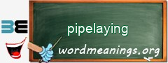 WordMeaning blackboard for pipelaying